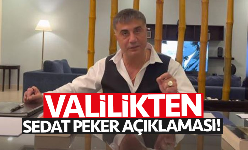 Valilikten Sedat Peker açıklaması TRABZON HABER SAYFASI