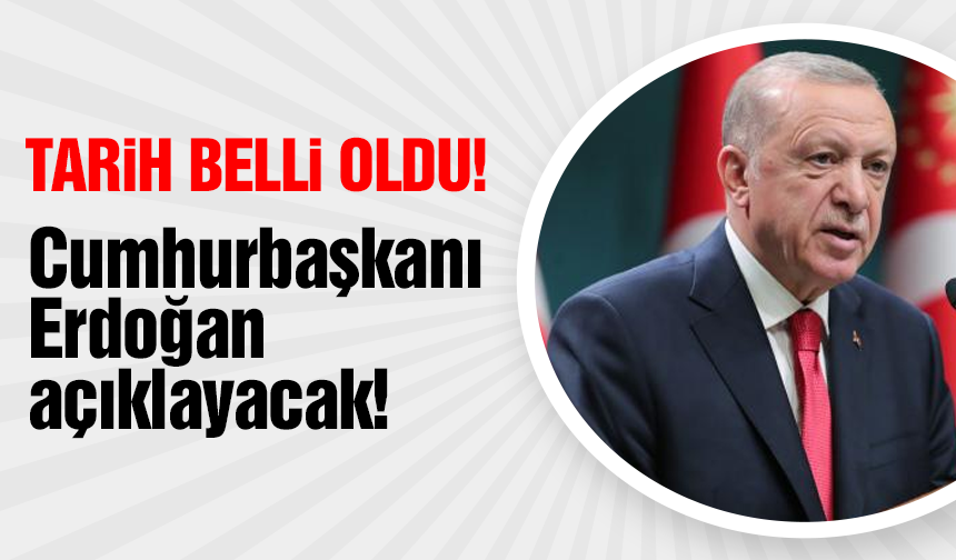 Cumhurbaşkanı Erdoğan açıklayacak Tarih belli oldu TRABZON HABER SAYFASI