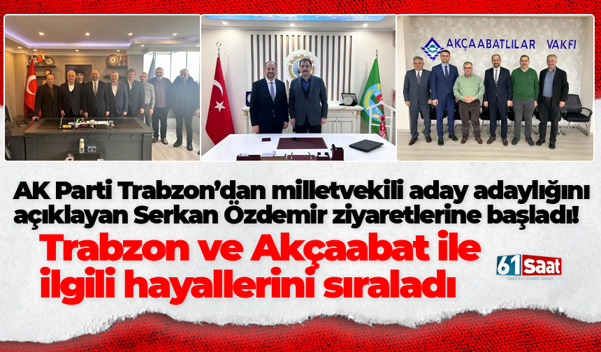 AK Parti Trabzondan milletvekili aday adaylığını açıklayan Serkan