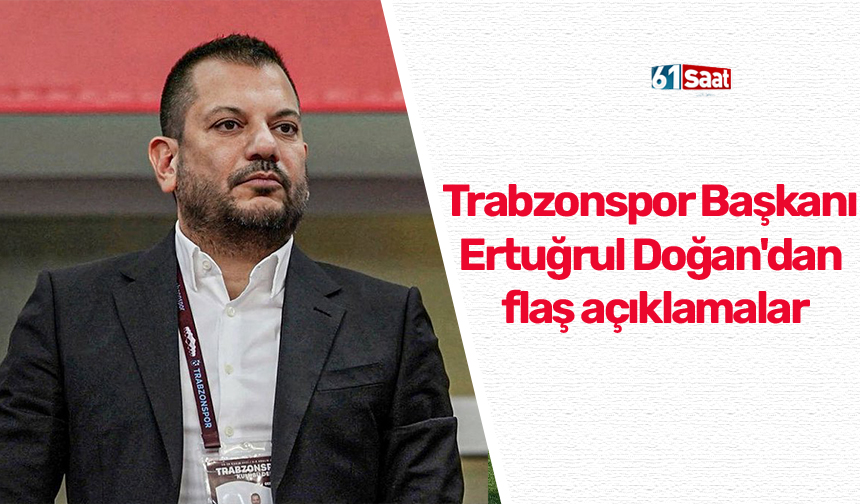 Trabzonspor Ba Kan Ertu Rul Do An Dan Fla A Klamalar Trabzon Haber