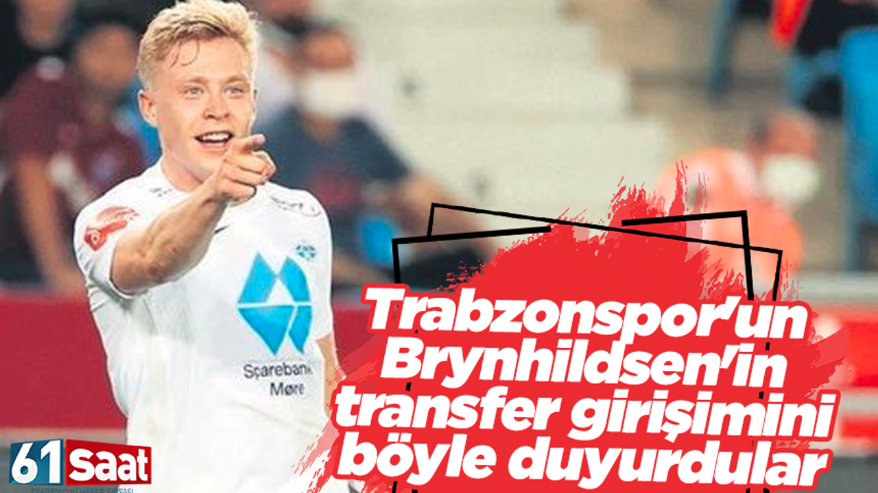 Trabzonspor Un Brynhildsen In Transfer Giri Imini B Yle Duyurdular