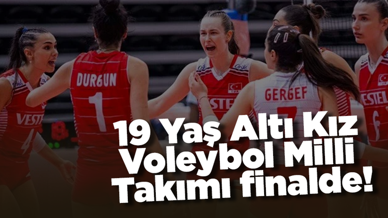 19 Yaş Altı Kız Voleybol Milli Takımı finalde TRABZON HABER SAYFASI