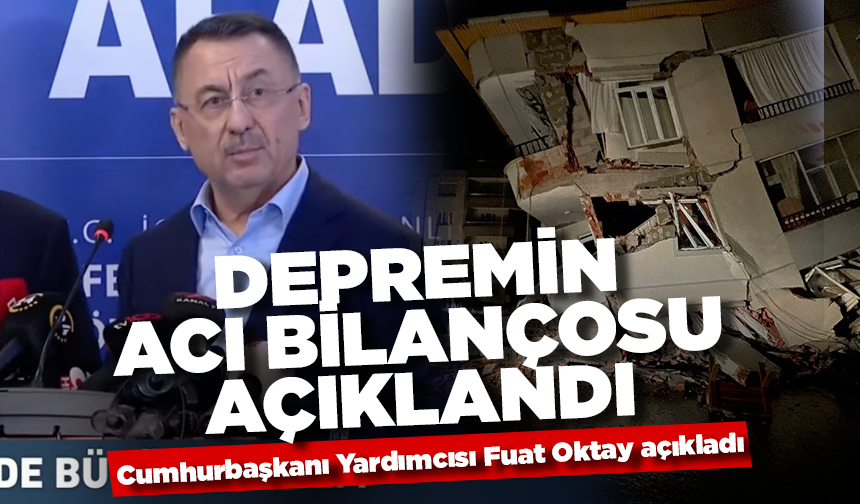 Cumhurbaşkanı Yardımcısı Fuat Oktay, depremde acı bilançoyu açıkladı - TRABZON HABER SAYFASI