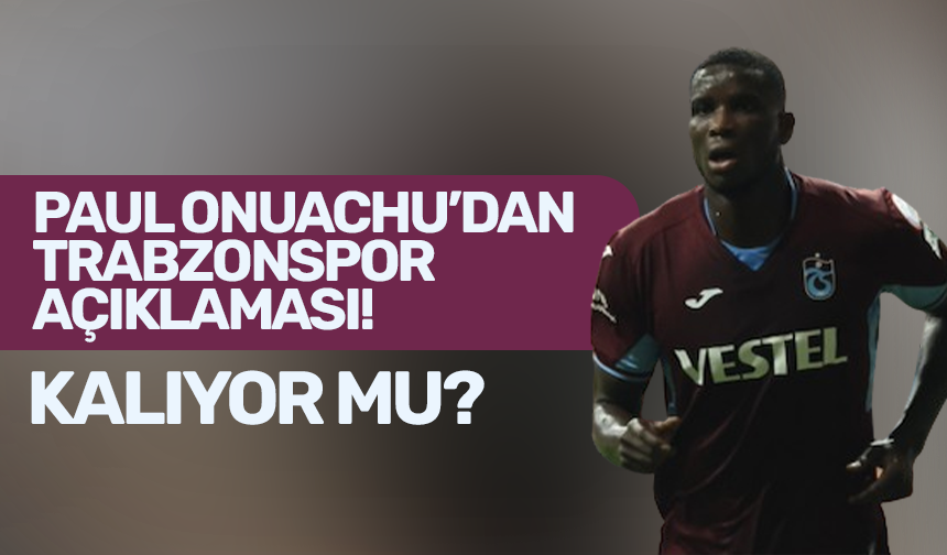 Paul Onuachu'dan Trabzonspor Açıklaması! Kalıyor Mu? - TRABZON HABER ...