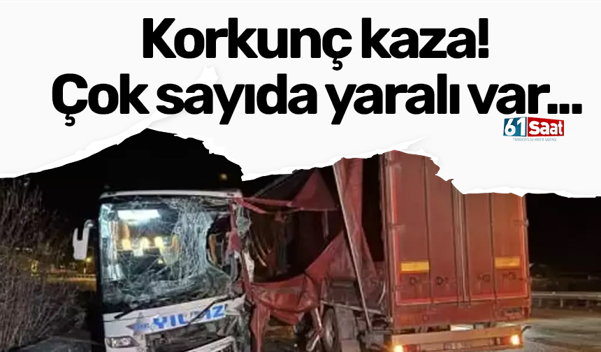 Korkunç kaza! Çok sayıda yaralı var...