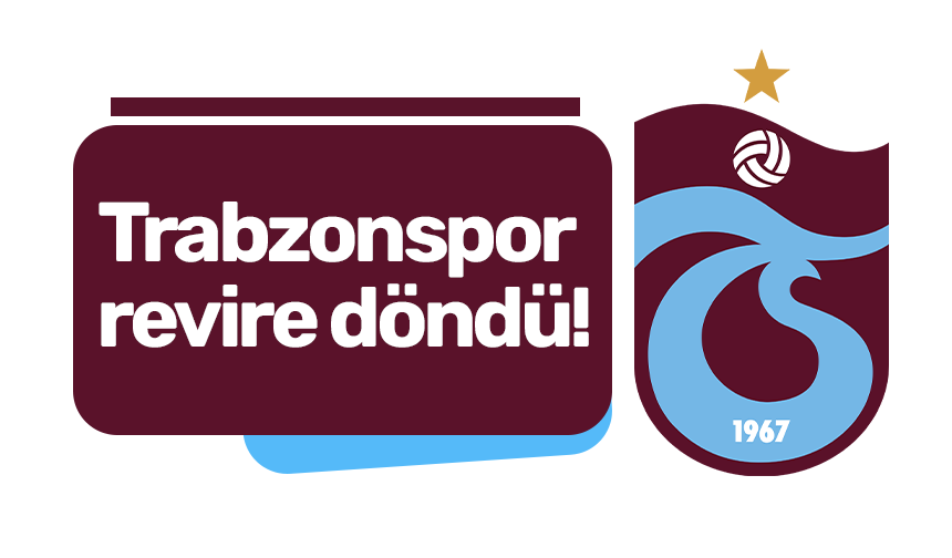 Trabzonspor revire döndü!