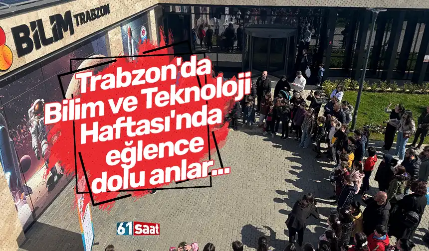 Trabzon Bilim ve Teknoloji Haftası: Çocuklar Bilimin Kalbinde Eğlenceyle Keşfediyor!