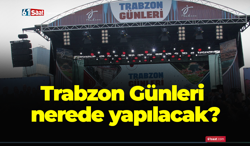 Trabzon Instrument Trabzon Günleri nerede yapılacak? - Trabzon Haber Sayfası