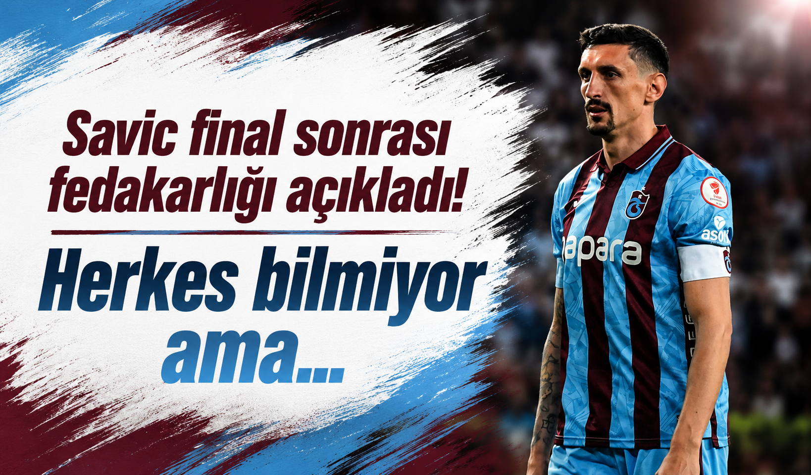 Savic final sonrası fedakarlığı açıkladı! Herkes bilmiyor ama...