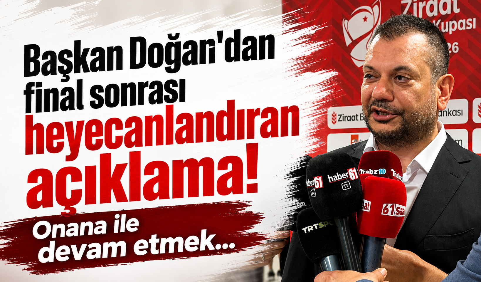 Başkan Doğan'dan final sonrası heyecanlandıran açıklama! Onana ile devam etmek...