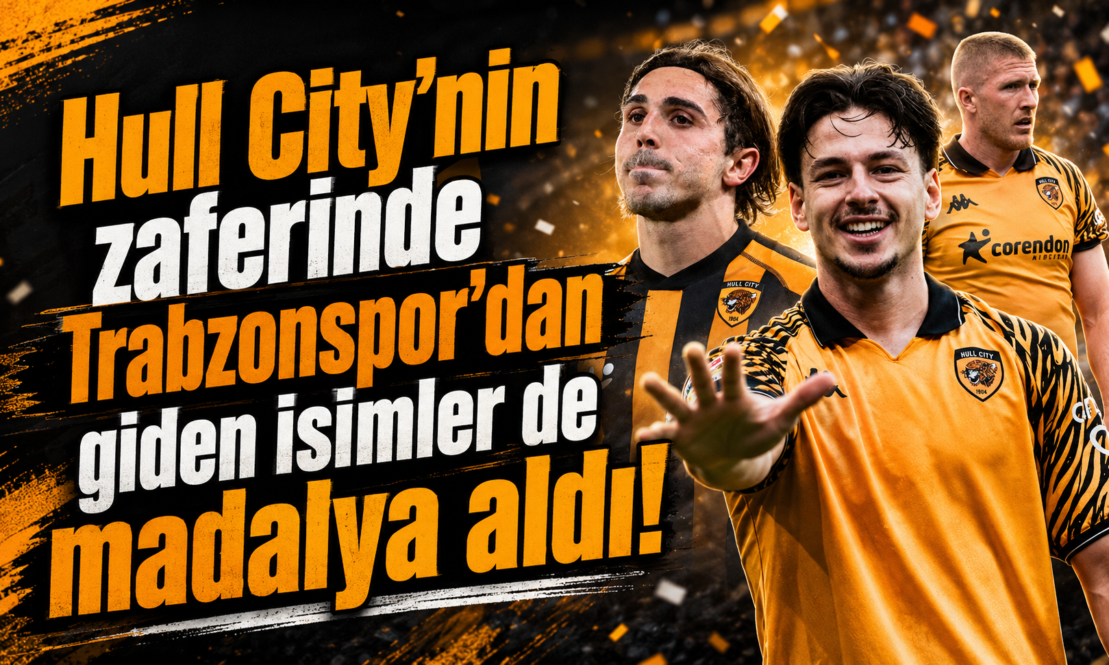 Hull City’nin zaferinde Trabzonspor’dan giden isimler de madalya aldı!