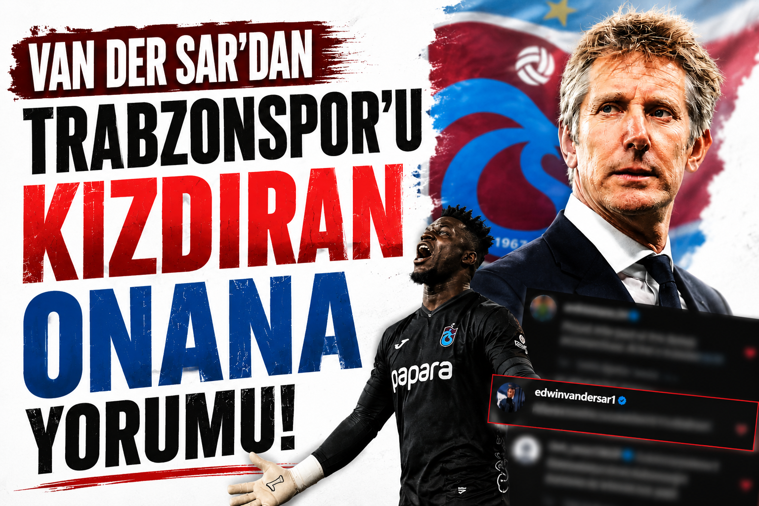 Van der Sar’dan Trabzonspor’u kızdıran Onana yorumu!
