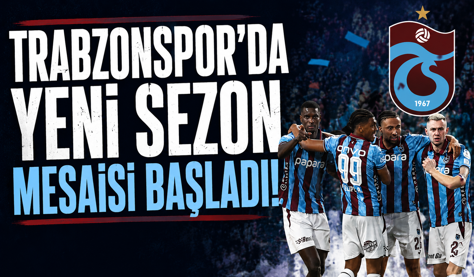 Trabzonspor’da yeni sezon mesaisi başladı