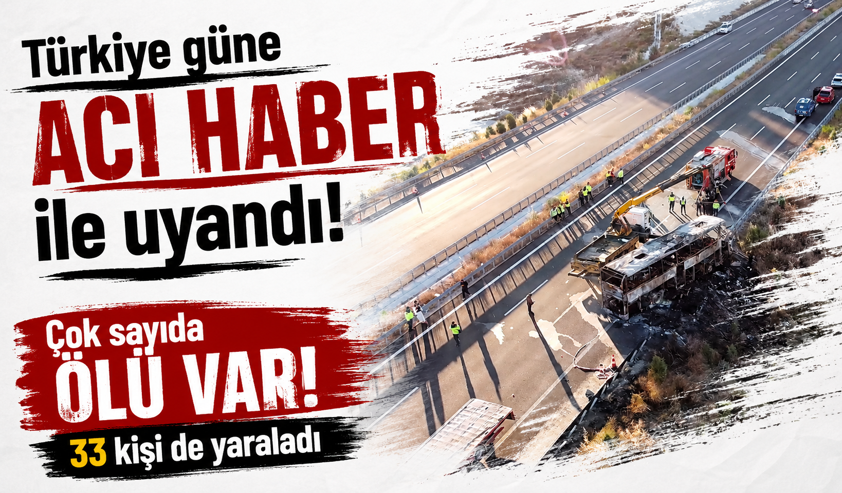 Türkiye güne acı haber ile uyandı! Çok sayıda ölü var! 33 kişi de yaraladı