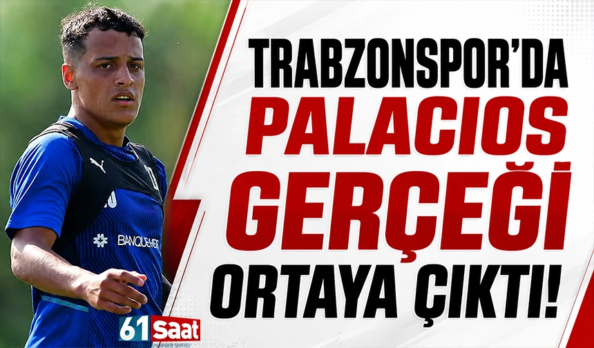 Trabzonspor'da Tiago Palacios gerçeği ortaya çıktı