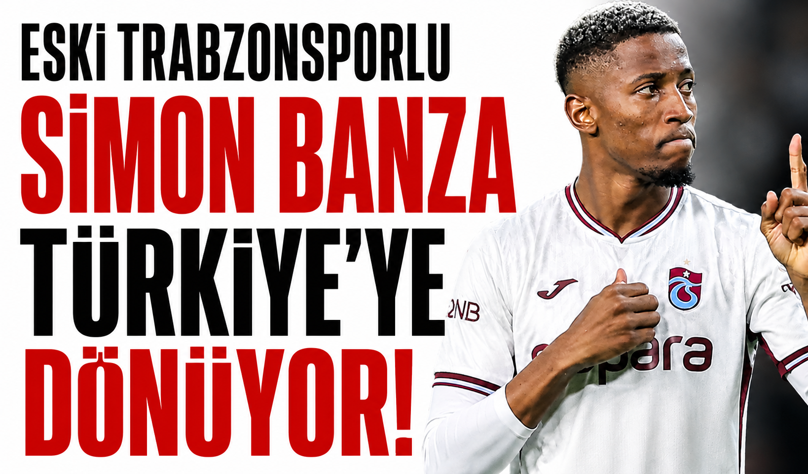 Eski Trabzonsporlu Simon Banza Türkiye'ye dönüyor!