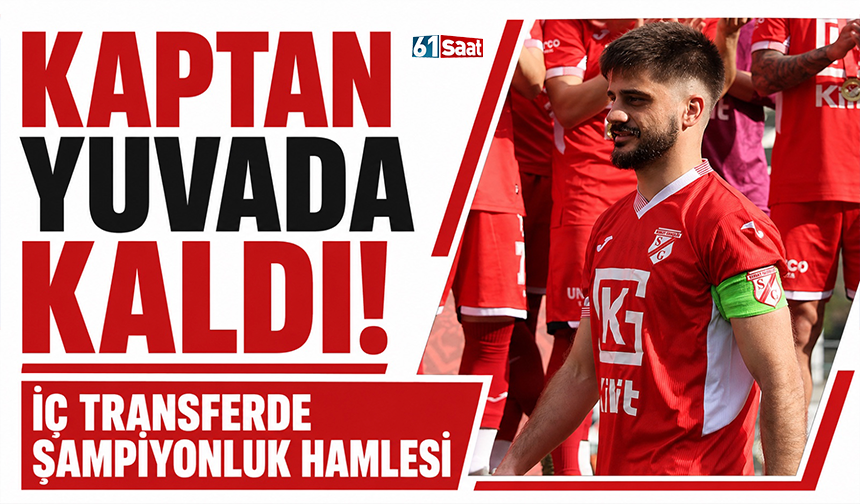 Kaptan yuvada kaldı! İç transferde şampiyonluk hamlesi
