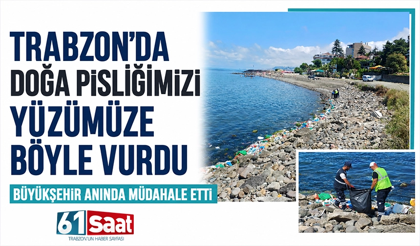 Trabzon'da doğa pisliğimizi yüzümüze böyle vurdu! Büyükşehir anında müdahale etti