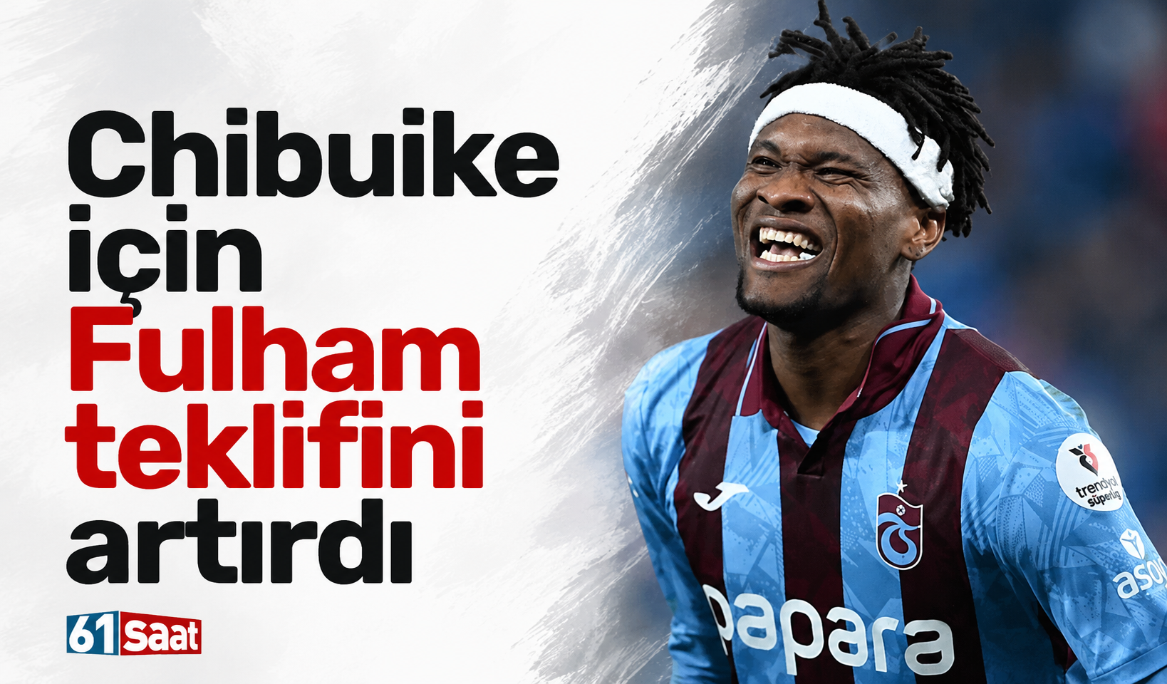 Chibuike için Fulham teklifini artırdı