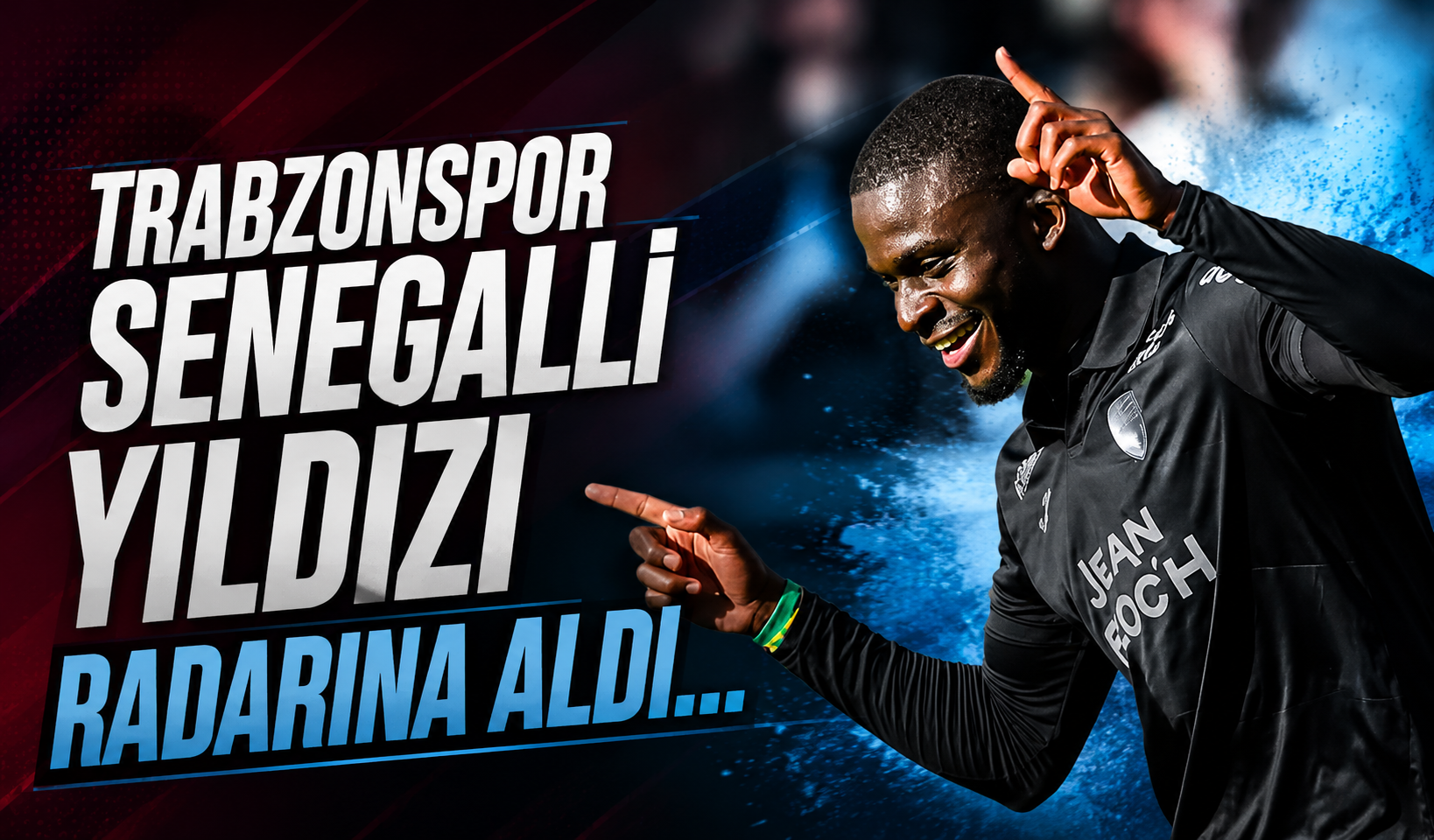 Trabzonspor Senegalli yıldızı radarına aldı