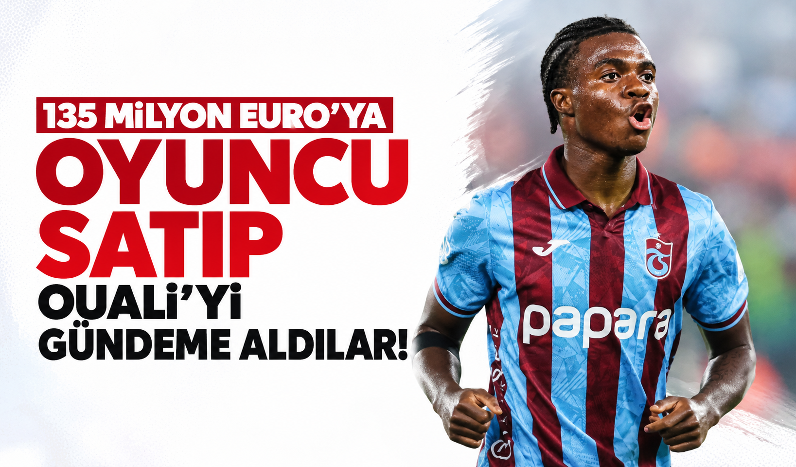 135 milyon Euro'ya oyuncu satıp Ouali'yi gündeme aldılar!