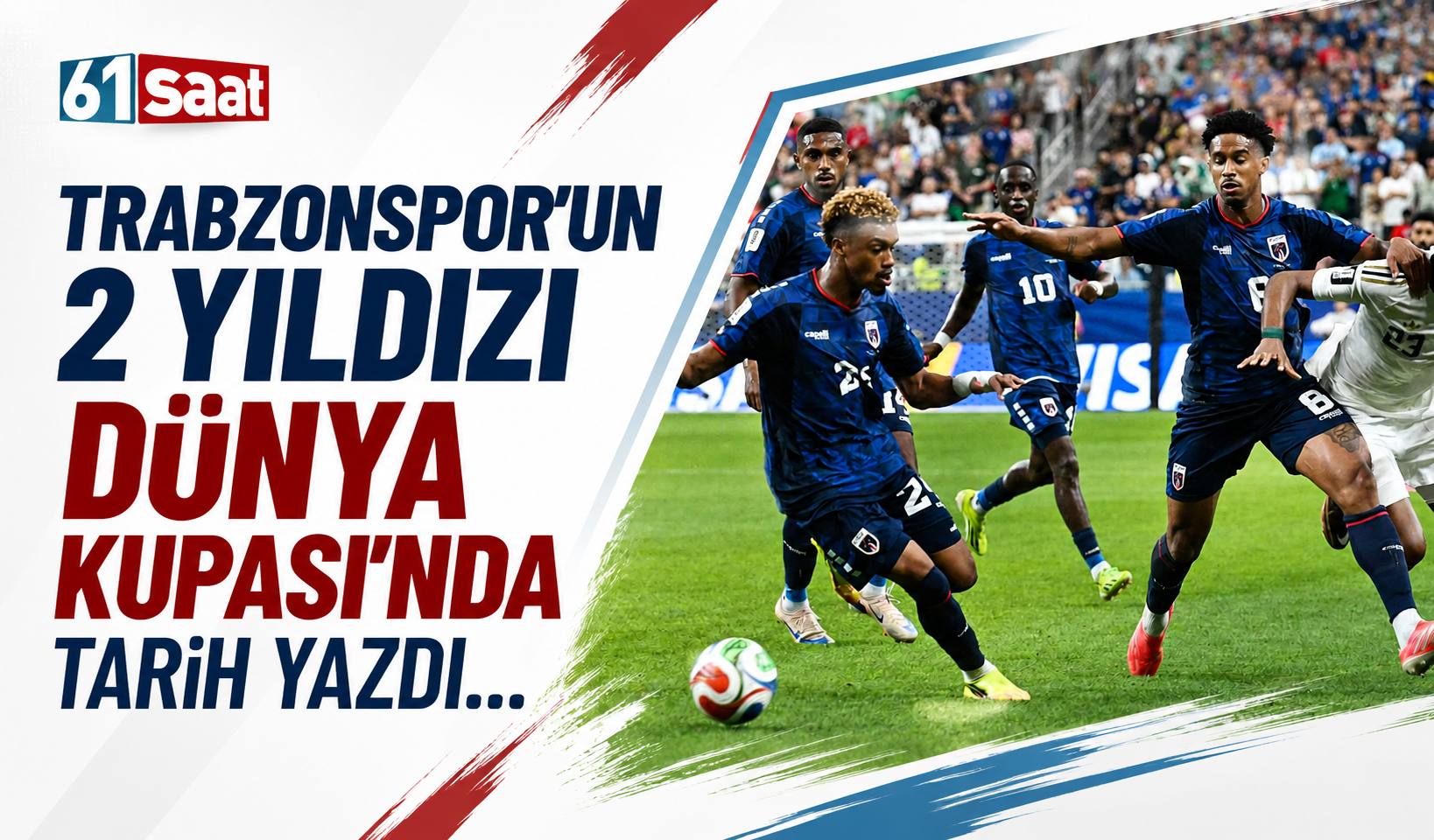 Trabzonspor'un 2 oyuncusu Dünya Kupası'nda tarih yazdı