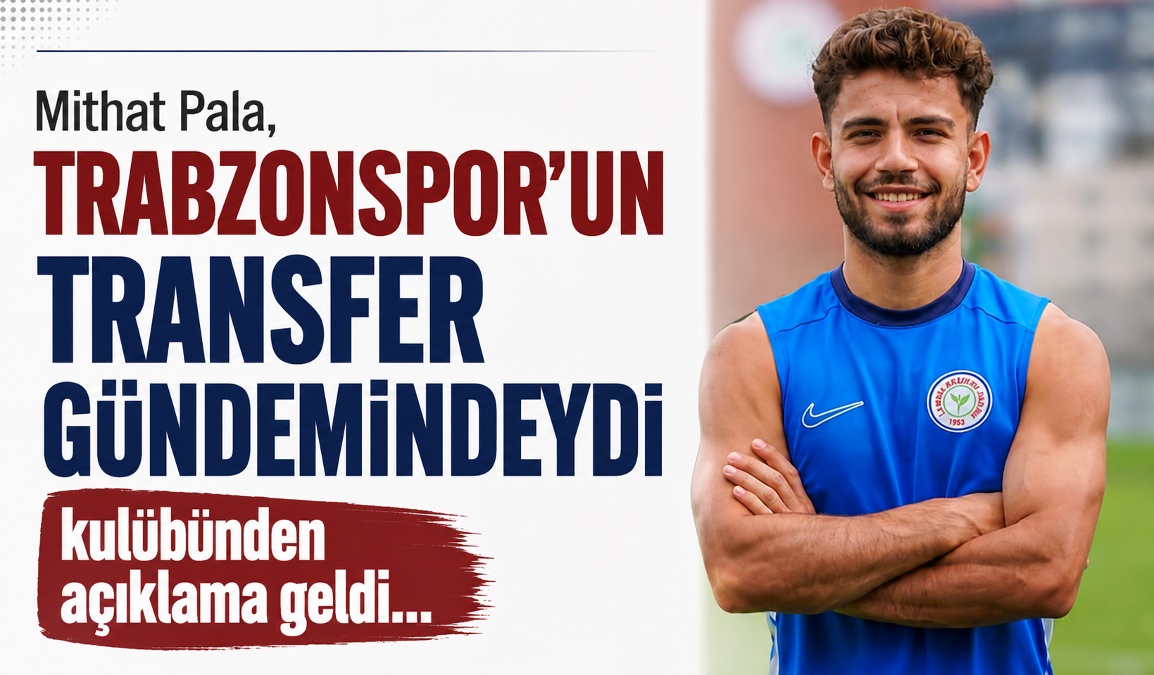 Mithat Pala, Trabzonspor'un transfer gündemindeydi kulübünden açıklama geldi...