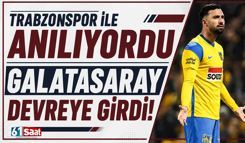 Trabzonspor ile adı anılmıştı, Galatasaray devreye girdi...