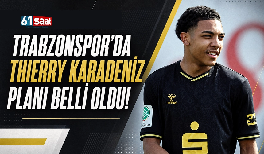 Trabzonspor'un Thierry Karadeniz için planı belli oldu