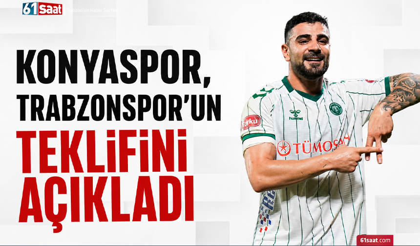 Konyaspor, Trabzonspor’un teklifini açıkladı