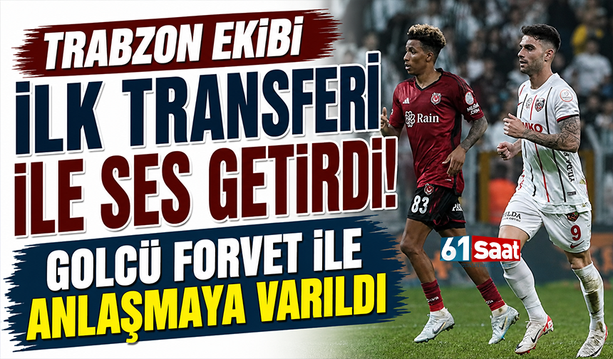 Trabzon ekibi ilk transferi ile ses getirdi! Golcü forvet ile anlaşmaya varıldı