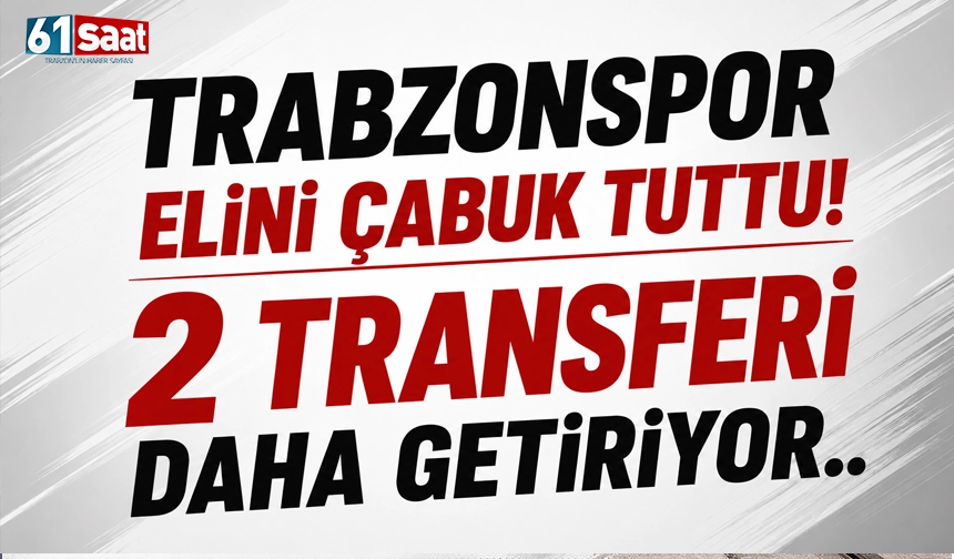 Trabzonspor elini çabuk tuttu!  2 transferi daha getiriyor..