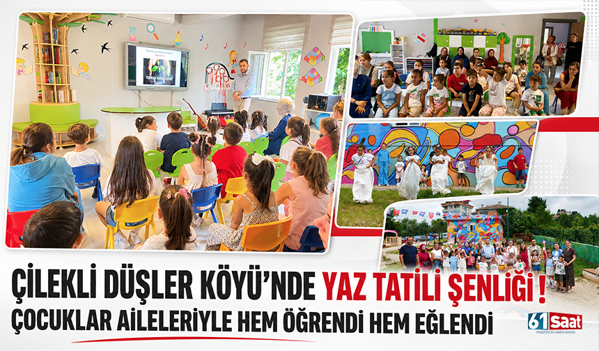 Çilekli Düşler Köyü’nde yaz tatili şenliği! Çocuklar aileleriyle hem öğrendi hem eğlendi