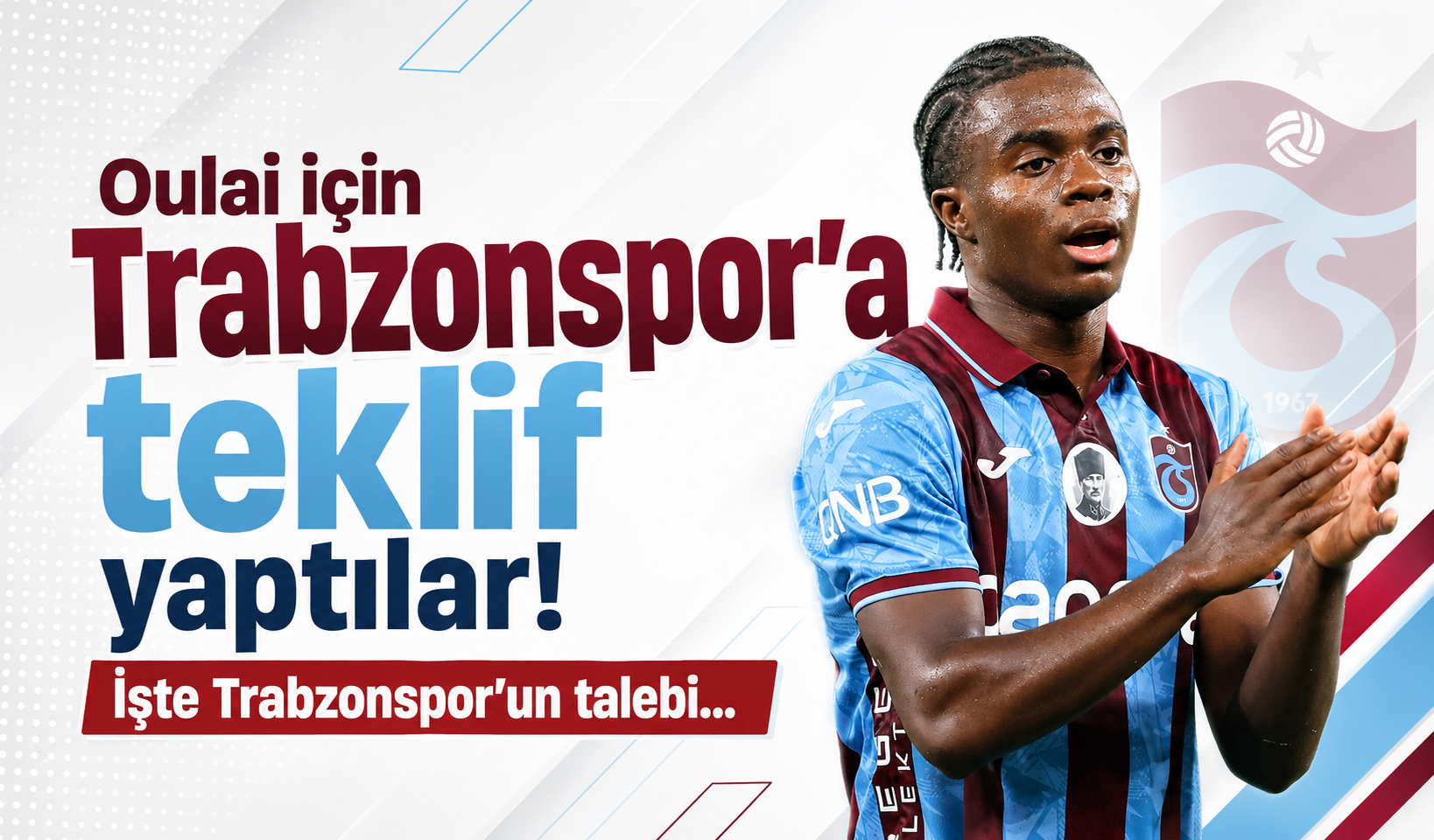 Oulai için Trabzonspor'a dev teklif! İşte Trabzonspor'un talebi