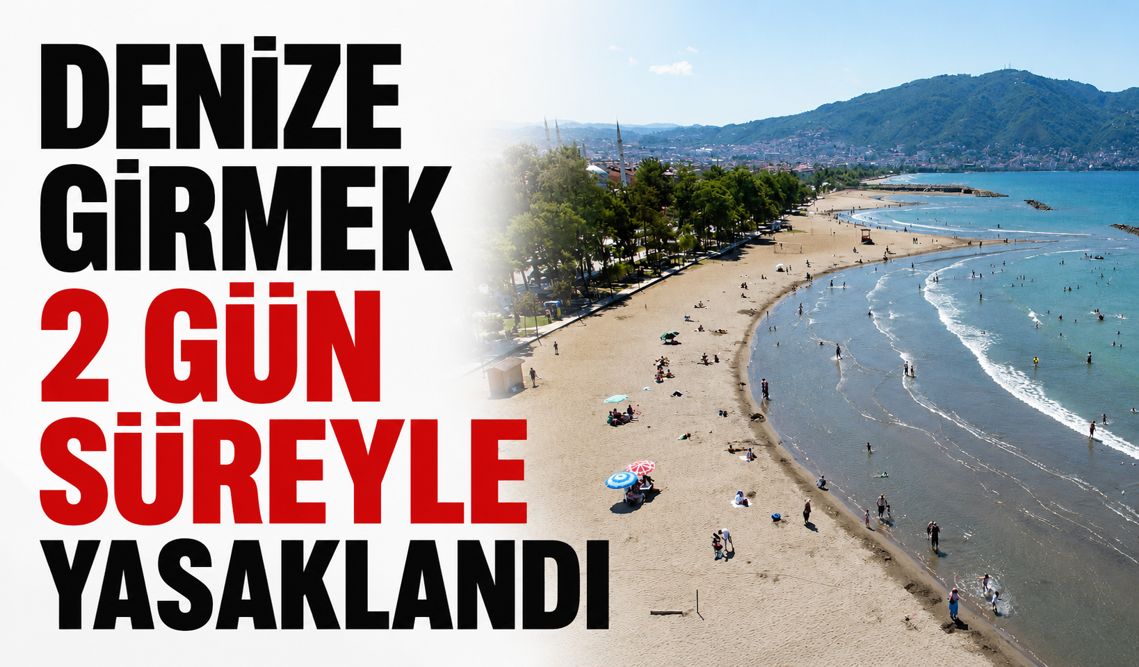 Denize girmek 2 gün süreyle yasaklandı!