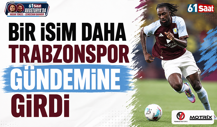 Bir isim daha Trabzonspor’un gündemine girdi