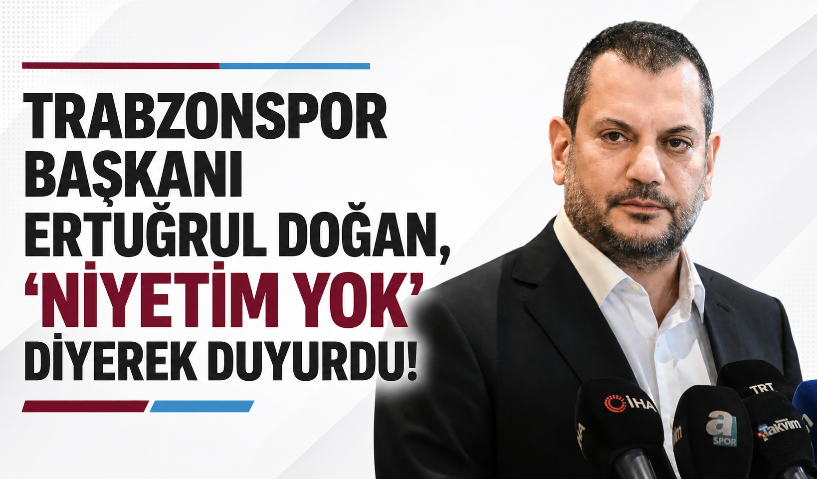 Trabzonspor Başkanı Ertuğrul Doğan, ‘niyetim yok’ diyerek duyurdu!