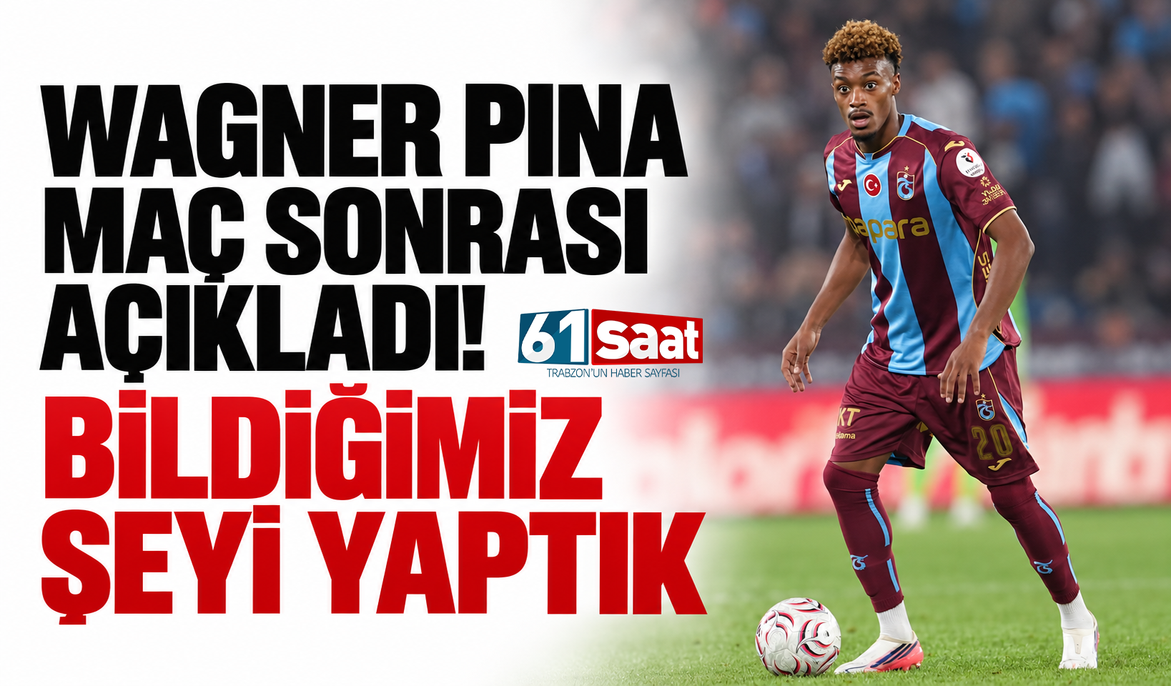 Wagner Pina maç sonrası açıkladı! “Bildiğimiz şeyi yaptık”