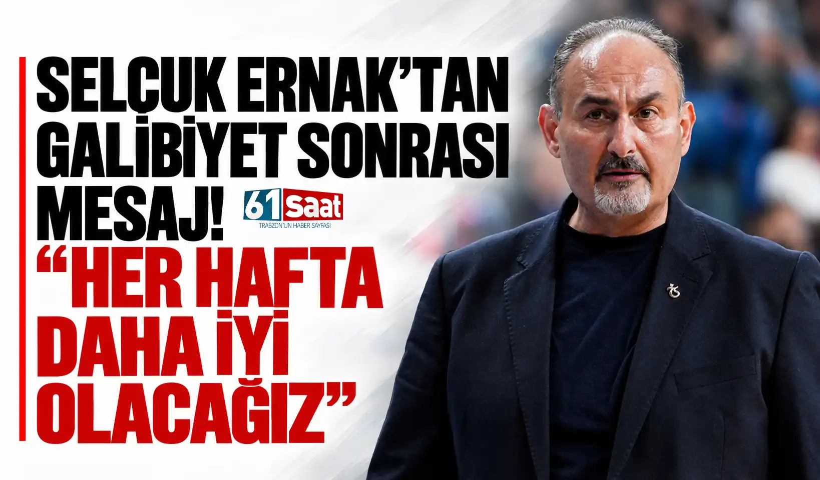 Selçuk Ernak’tan galibiyet sonrası mesaj! “Her hafta daha iyi olacağız”