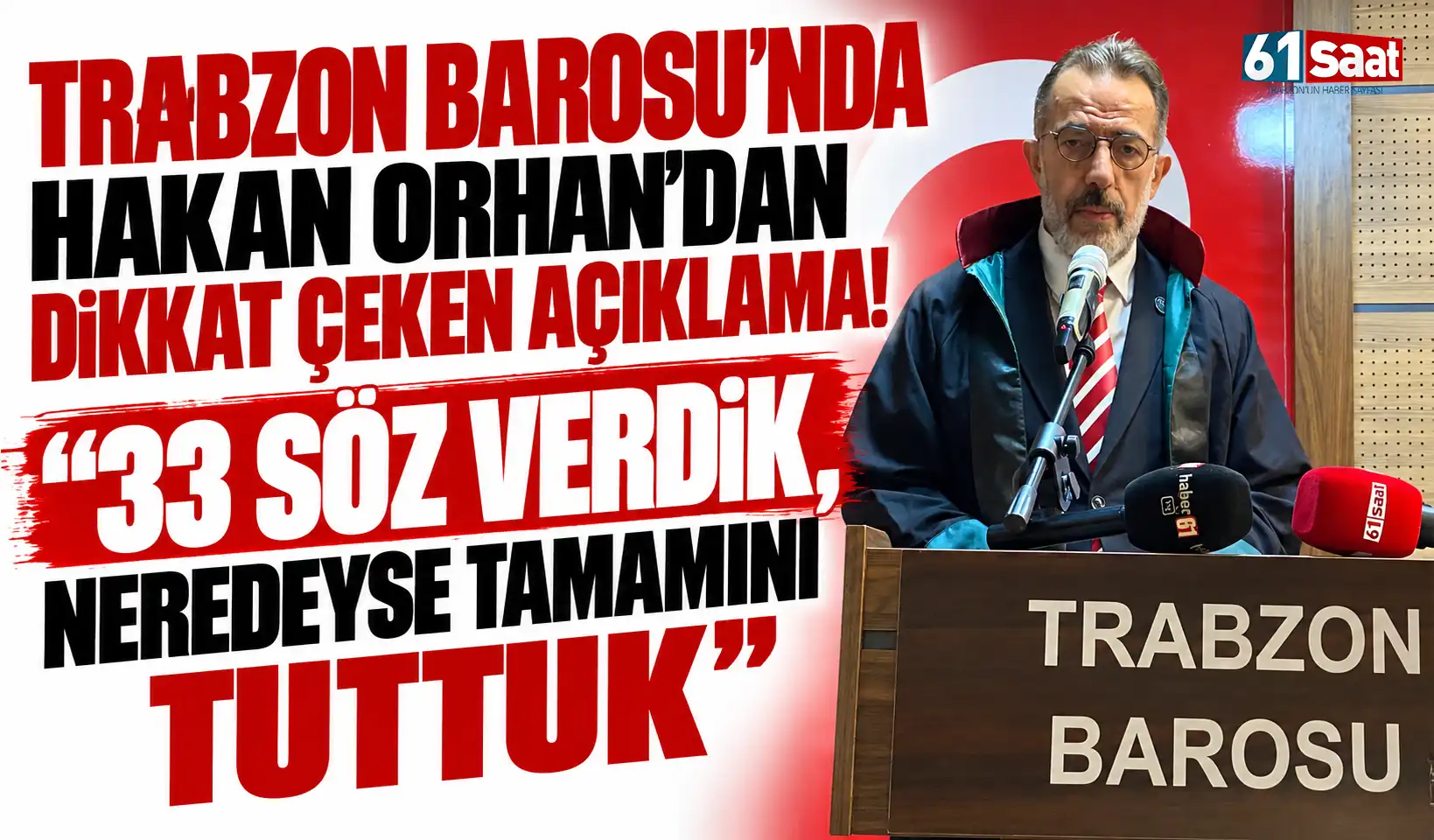 Trabzon Barosu'nda Hakan Orhan'dan dikkat çeken açıklama! "33 söz verdik, neredeyse tamamını tuttuk"