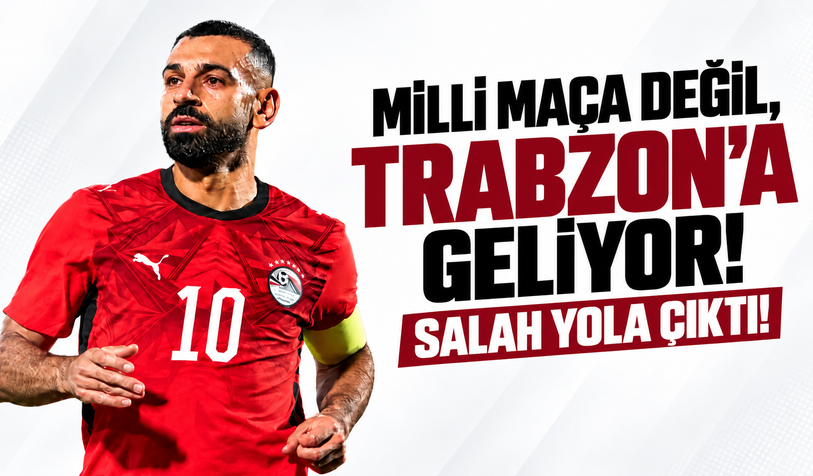 Milli maça değil, Trabzon'a geliyor! Salah yola çıktı