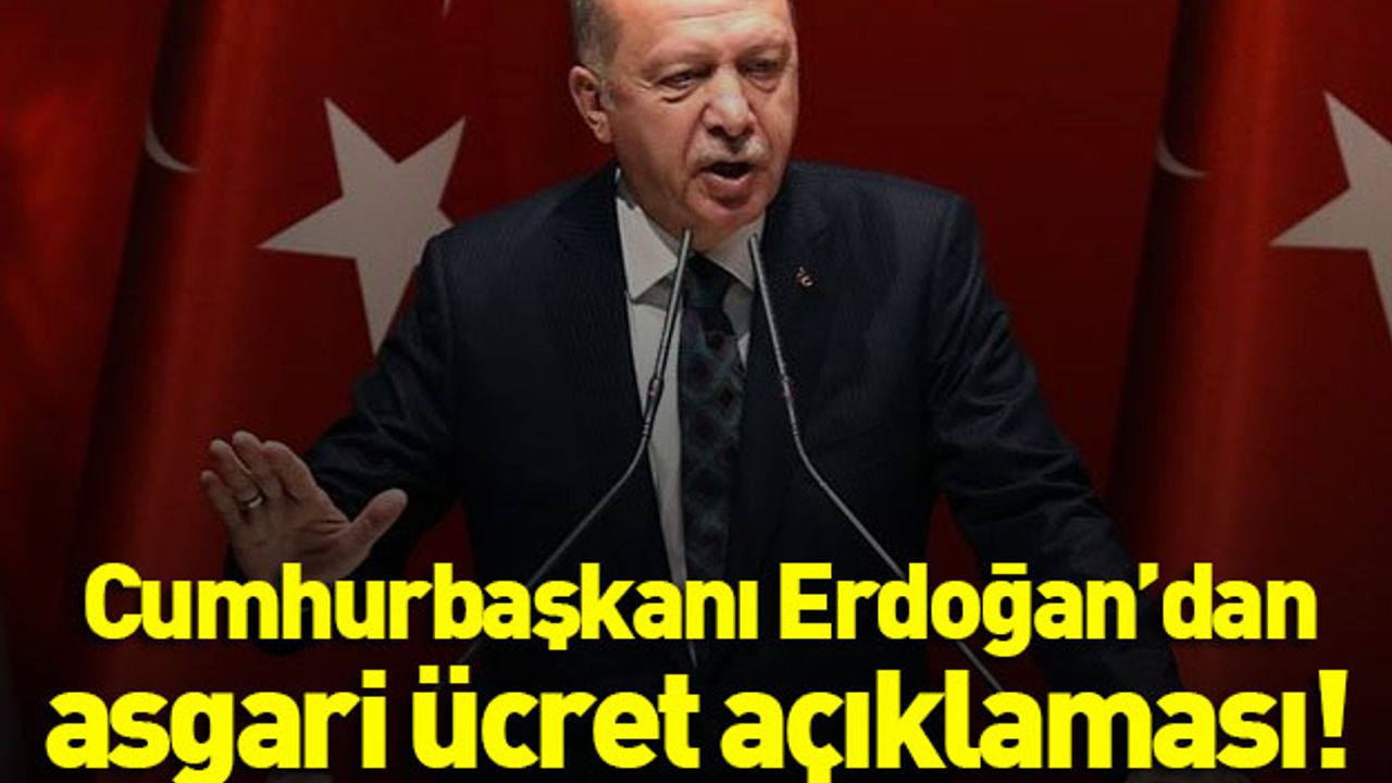 Cumhurbaşkanı Erdoğan'dan son dakika asgari ücret açıklaması!