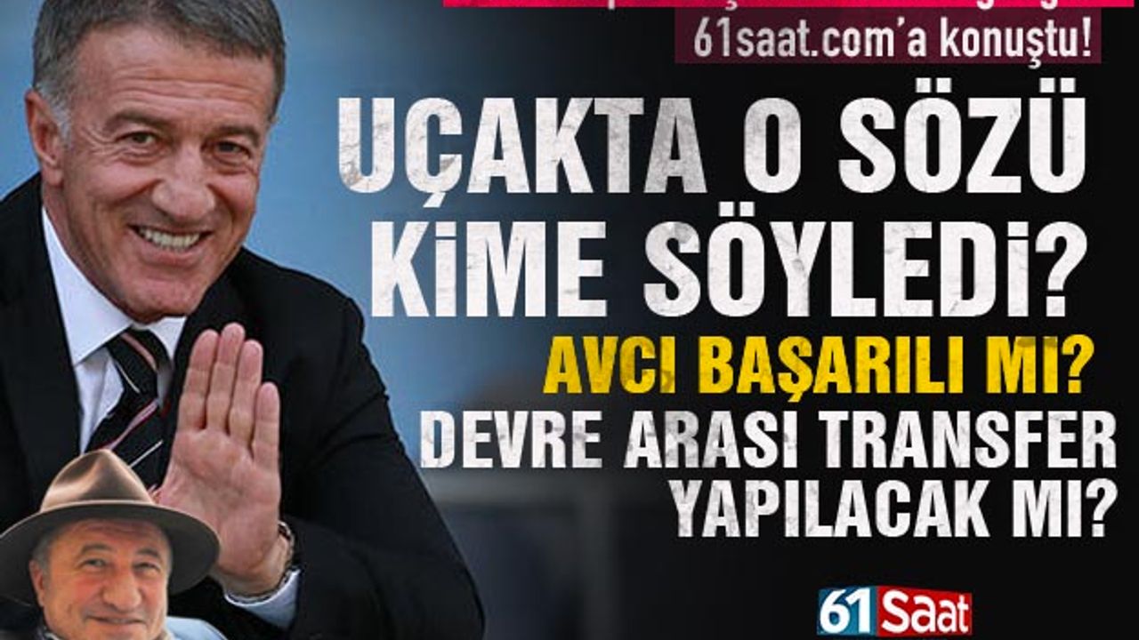 Trabzonspor Başkanı Ahmet Ağaoğlu, uçak görüntüleri ile ilgili ilk defa konuştu!