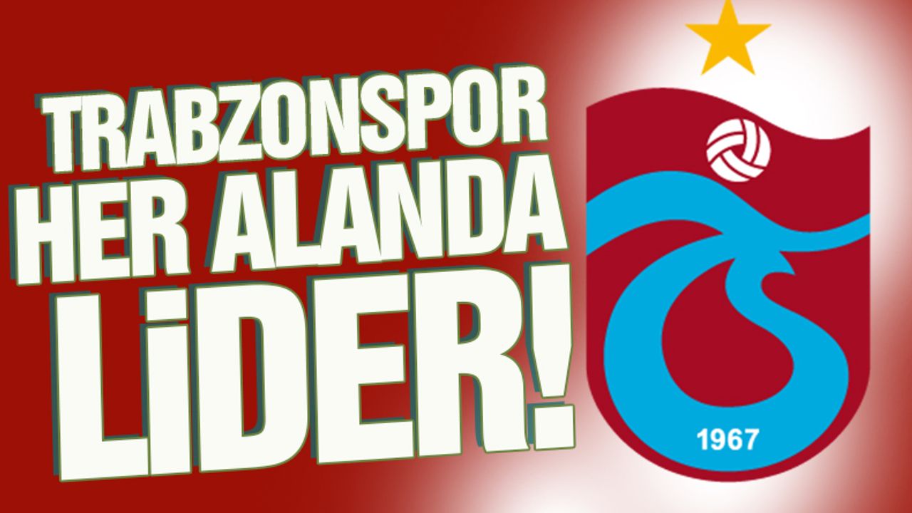 Trabzonspor her alanda zirvede!