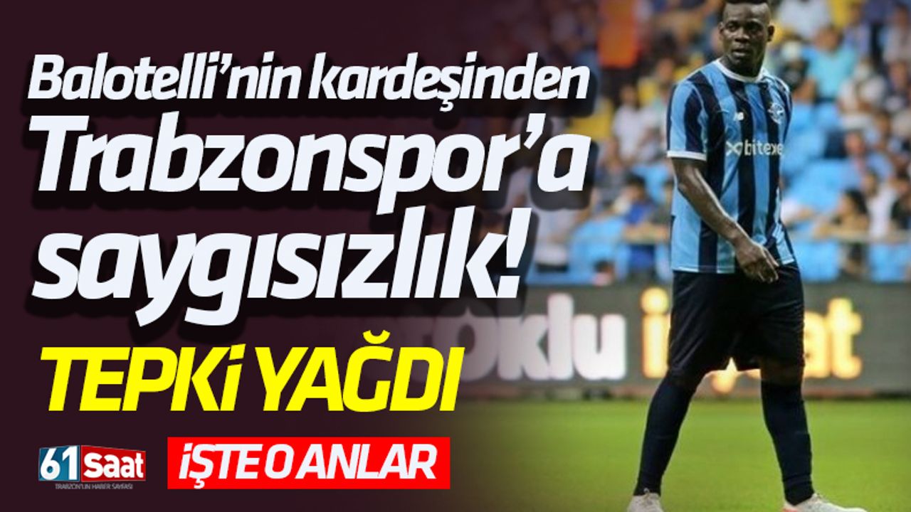 Balotelli’nin kardeşinden Trabzonspor’a saygısızlık! Kısa sürede tepki yağdı…