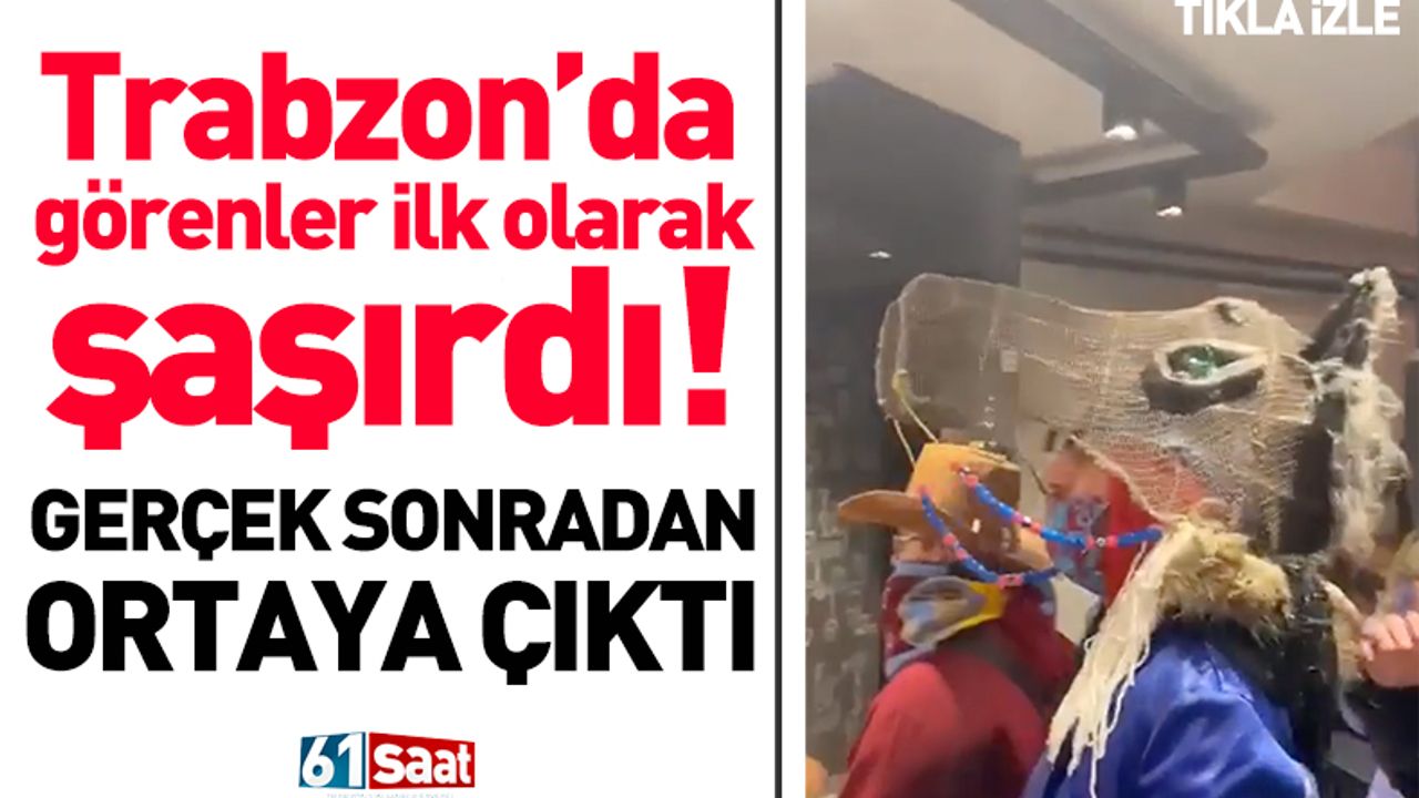 Trabzon'da görenler ilk olarak şaşırdı! Kalandar coşku ile kutlandı