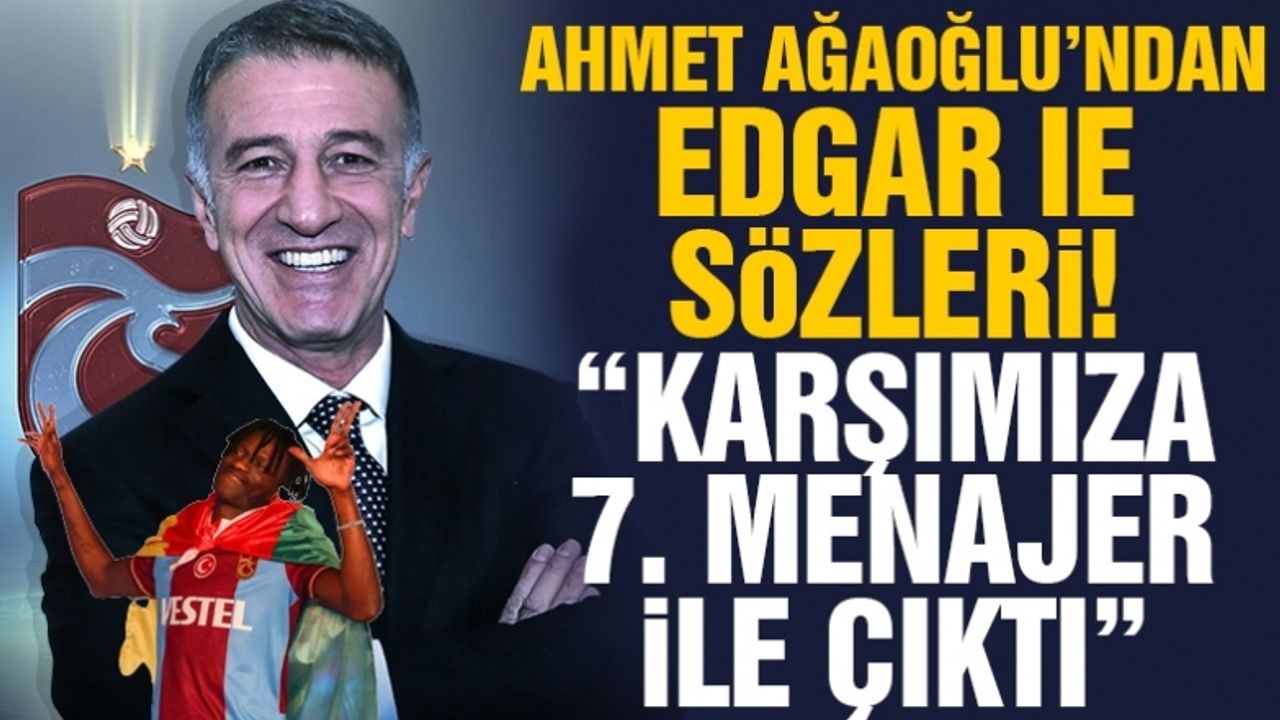 Ahmet Ağaoğlu'ndan son dakika Edgar açıklaması