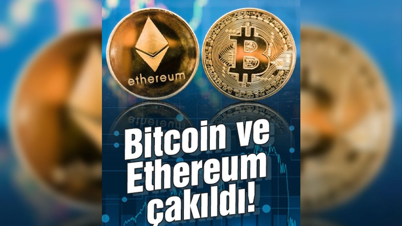 Bitcoin ve Ethereum çakıldı!