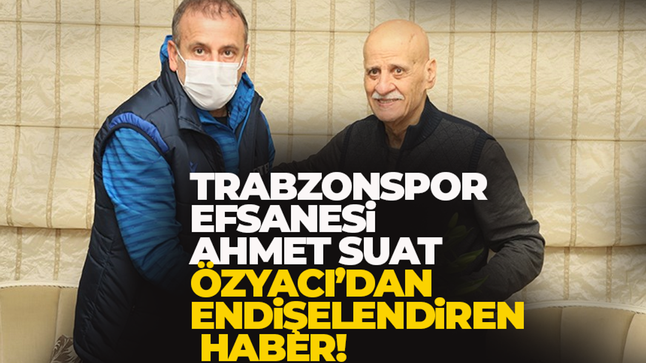 Trabzonspor efsanesi Ahmet Suat Özyazıcı, kaza geçirdi...