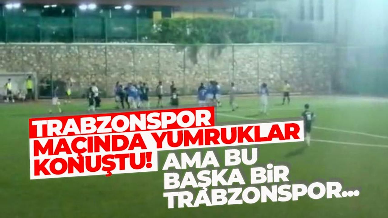 Arıcak Trabzonspor maçında yumruklar konuştu!
